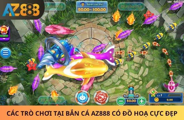 Ư điểm của Bắn Cá AZ888